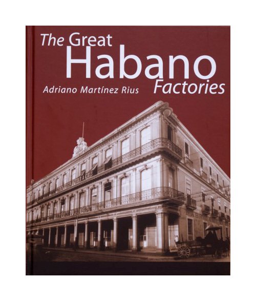 Habanos The Great Habano Factories The Great Habano Factories