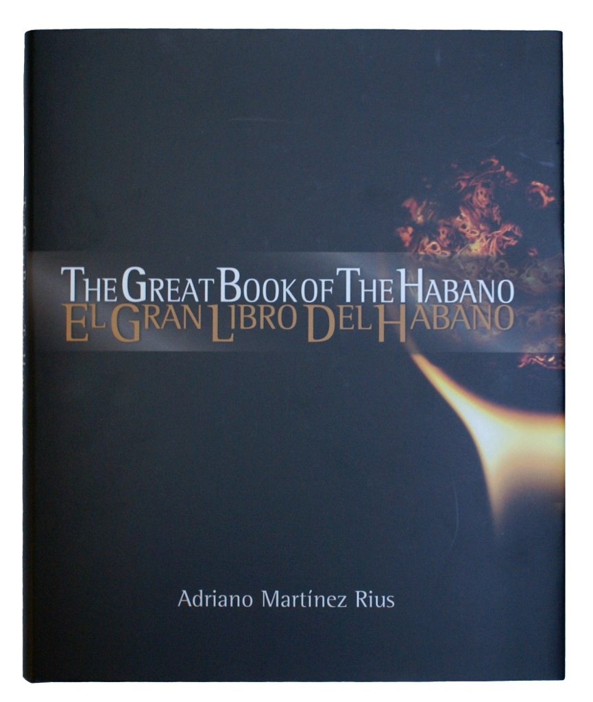 Adriano Martinez Rius The Great Book of the Habano El Gran Libro Del Habano (eng