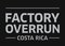 Factory Overrun Costa Rica